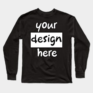 Your design here Long Sleeve T-Shirt